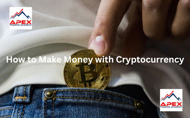 How to Make Money with Cryptocurrency